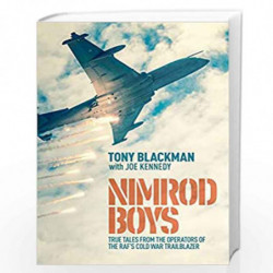 Nimrod Boys: True Tales from the Operators of the RAF's Cold War Trailblazer by Blackman, Tony Book-9781911621270
