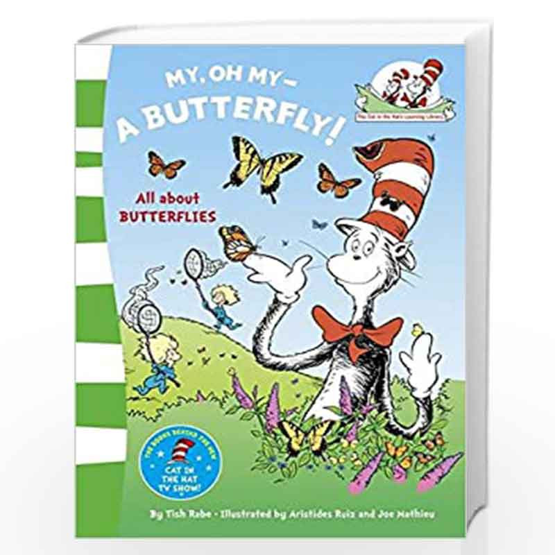 My Oh My A Butterfly The Cat In The Hats Learning Library By Dr