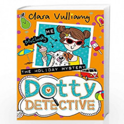 The Holiday Mystery: Book 6 (Dotty Detective) by Clara Vulliamy Book-9780008248451