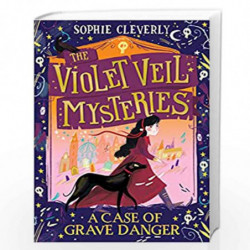 A Case of Grave Danger (The Violet Veil Mysteries) by Cleverly, Sophie, Illustrated By Hannah Peck Book-9780008297350