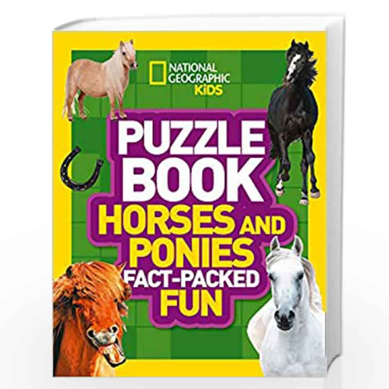 Puzzle Book Horses and Ponies: Brain-tickling quizzes, sudokus, crosswords and wordsearches (National Geographic Kids) by NATION