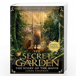 The Secret Garden: The Story of the Movie: The Official Movie Novelisation (Secret Garden Film Tie in) by LINDA CHAPMAN Book-978