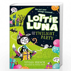 Lottie Luna and the Twilight Party: Book 2 by Vivian French, Illus by Nathan Reed Book-9780008343019