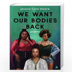 We Want Our Bodies Back: Poems by Moore, Jessica Care Book-9780062955289