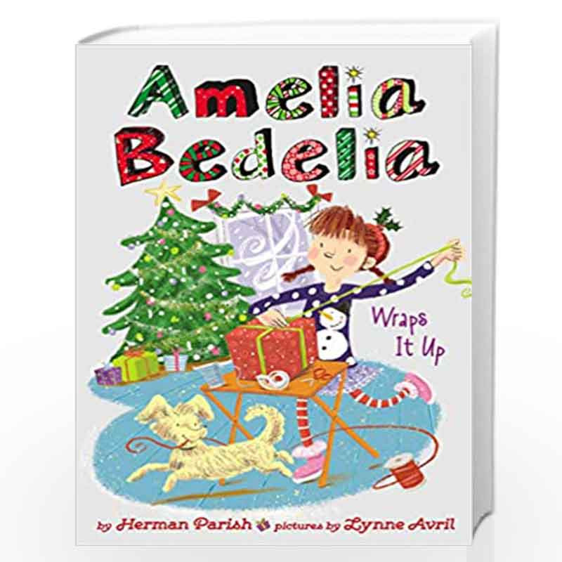 Amelia Bedelia Special Edition Holiday Chapter Book #1: Amelia Bedelia Wraps It Up (Amelia Bedelia Special Edition Holiday, 1) b