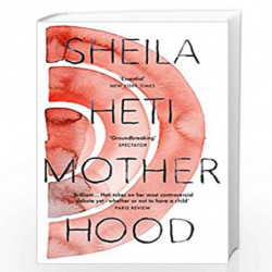 Motherhood by Sheila Heti Book-9780099592846