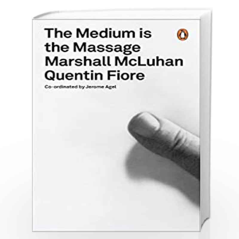 The Medium Is The Massage An Inventory Of Effects Penguin Modern Classics By Marshall Mcluhan