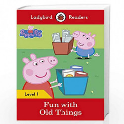 Peppa Pig: Fun with Old Things  Ladybird Readers Level 1 by NILL Book-9780241262191