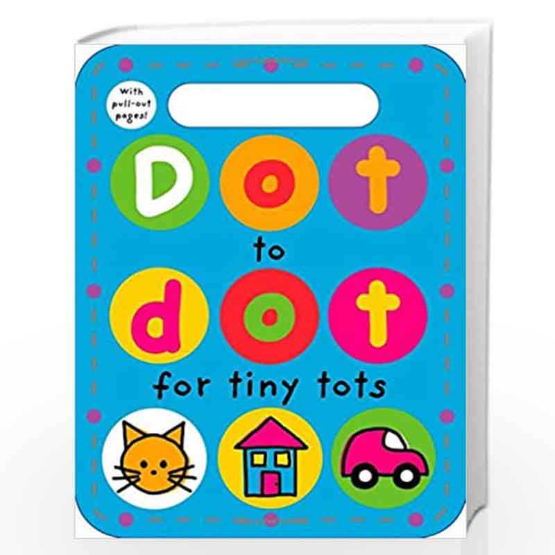Dot to Dot for Tiny Tots by ROGER PRIDDY Book-9780312517168
