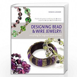 Designing Bead and Wire Jewelry: Everything the Beginner Needs to Know by Renata Graham Book-9780312591373