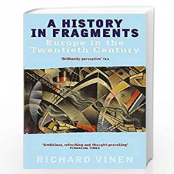 A History In Fragments: Europe in the Twentieth Century by VINEN RICHARD Book-9780349112695