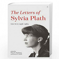 The Letters of Sylvia Plath, Volume II: 1956-1963 – review, Sylvia Plath