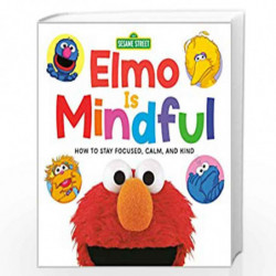 Elmo Is Mindful (Sesame Street): How to Stay Focused, Calm, and Kind by RANDOM HOUSE Book-9780593182161