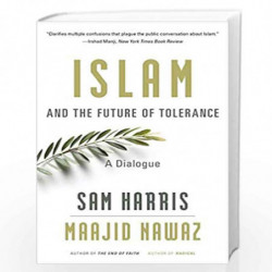Islam and the Future of Tolerance : A Dialogue by Harris, Sam Book-9780674247574