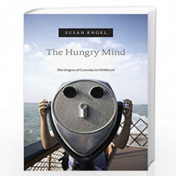 The Hungry Mind  The Origins of Curiosity in Childhood by Engel, Susan Book-9780674984110