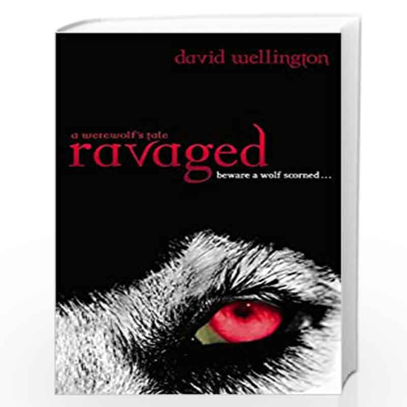 Ravaged: Number 2 in series (Cheyenne Clark, Werewolf) by WELLINGTON DAVID Book-9780749952433