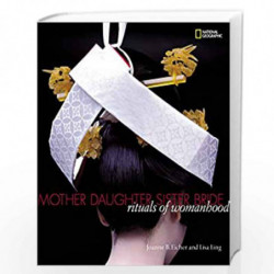 Mother, Daughter, Sister, Bride: Rituals of Womanhood (National Geographic) by Lisa Ling Book-9780792241843