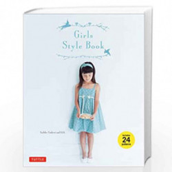 Girls Style Book: [Sewing Book, 24 Patterns] by Yoshiko Tsukiori Book-9780804843270