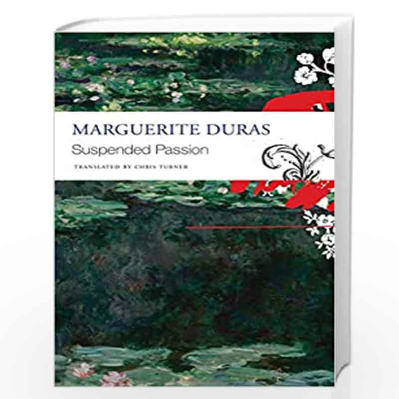 Suspended Passion  Interviews (The French List - (Seagull titles CHUP)) by Marguerite Duras Book-9780857427564