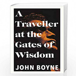 A Traveller at the Gates of Wisdom by Boyne, John Book-9780857526205