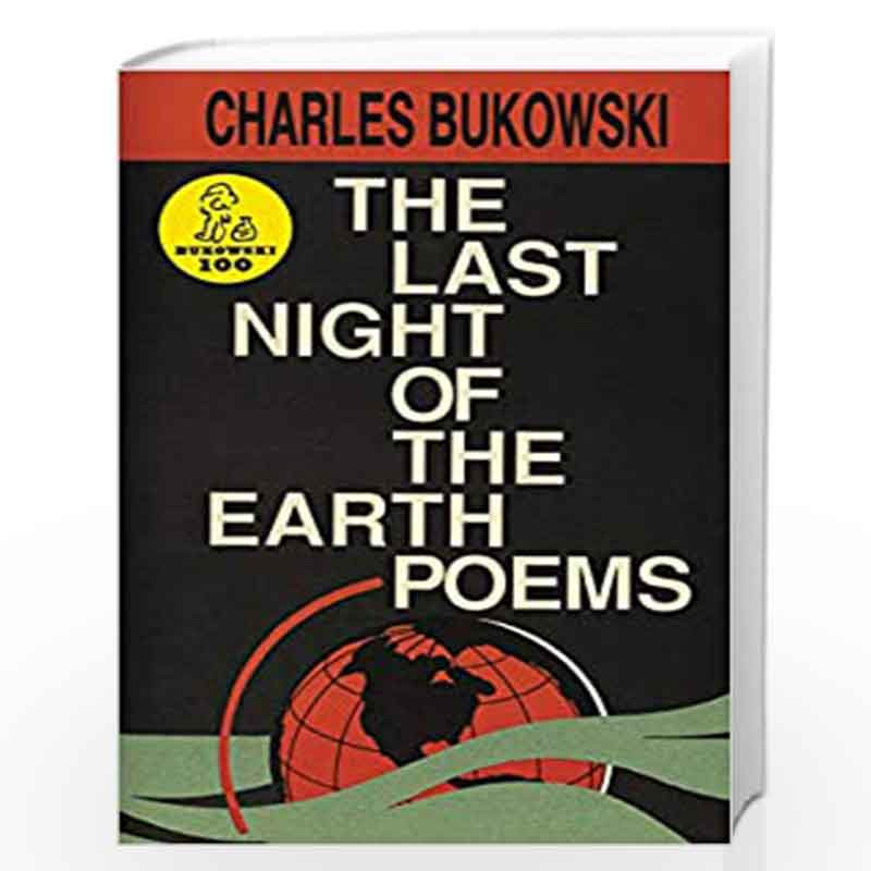 The Last Night of the Earth Poems by BUKOWSKI, CHARLES-Buy Online The Last  Night of the Earth Poems Book at Best Prices in