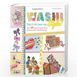 Washi Style!: Over 101 Great Projects Using Japanese-Style Decorative Tape by Marisa Edghill Book-9781250059086