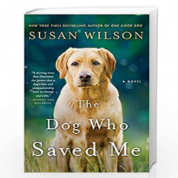 The Dog Who Saved Me: A Novel by Susan Wilson Book-9781250080448