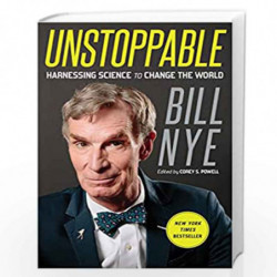 Unstoppable: Harnessing Science to Change the World by Nye, Bill Book-9781250109446