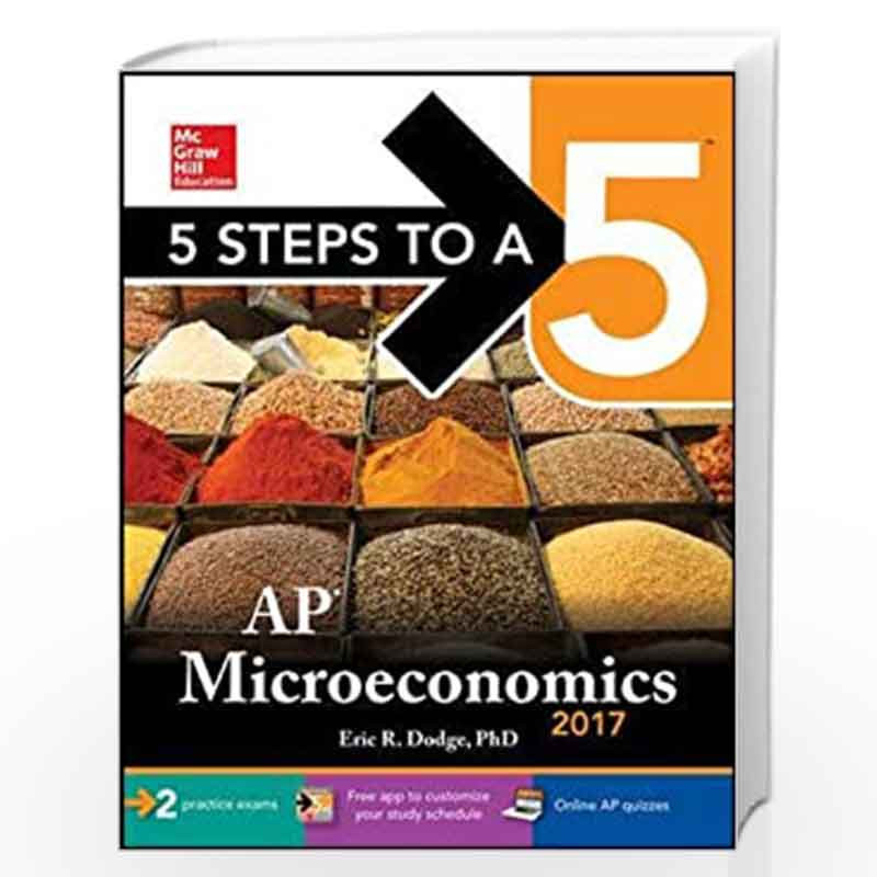 5 Steps to a 5: AP Microeconomics 2017 (McGraw-Hill 5 Steps to A 5) by Eric R. Dodge Book-9781259588020