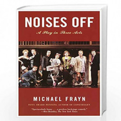 Noises Off: A Play in Three Acts by Frayn