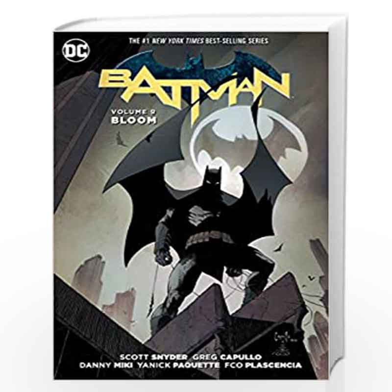 Batman Vol. 9: Bloom (The New 52) (Batman: the New 52!) by SNYDER,  SCOTT-Buy Online Batman Vol. 9: Bloom (The New 52) (Batman: the New 52!)  Book at Best Prices in India: