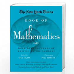 The New York Times Book of Mathematics: More Than 100 Years of Writing by the Numbers by Gina Kolata Book-9781402793226