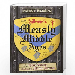 Measly Middle Ages (Horrible Histories 25th Anniversary Edition) by TERRY DEARY Book-9781407178486