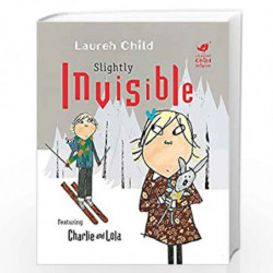 Slightly Invisible (Charlie and Lola) by LAUREN CHILD Book-9781408307922