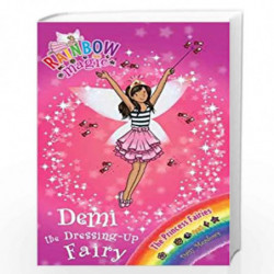 Demi the Dressing-Up Fairy: The Princess Fairies Book 2 (Rainbow Magic) by MEADOWS DAISY Book-9781408312940