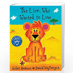 The Lion Who Wanted To Love by Giles Andreae Book-9781408334591