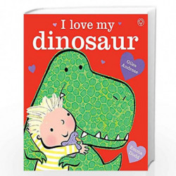 I Love My Dinosaur by Giles, Andreae Book-9781408345573