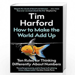 How to Make the World Add Up: Ten Rules for Thinking Differently About Numbers by Tim Harford Book-9781408712245