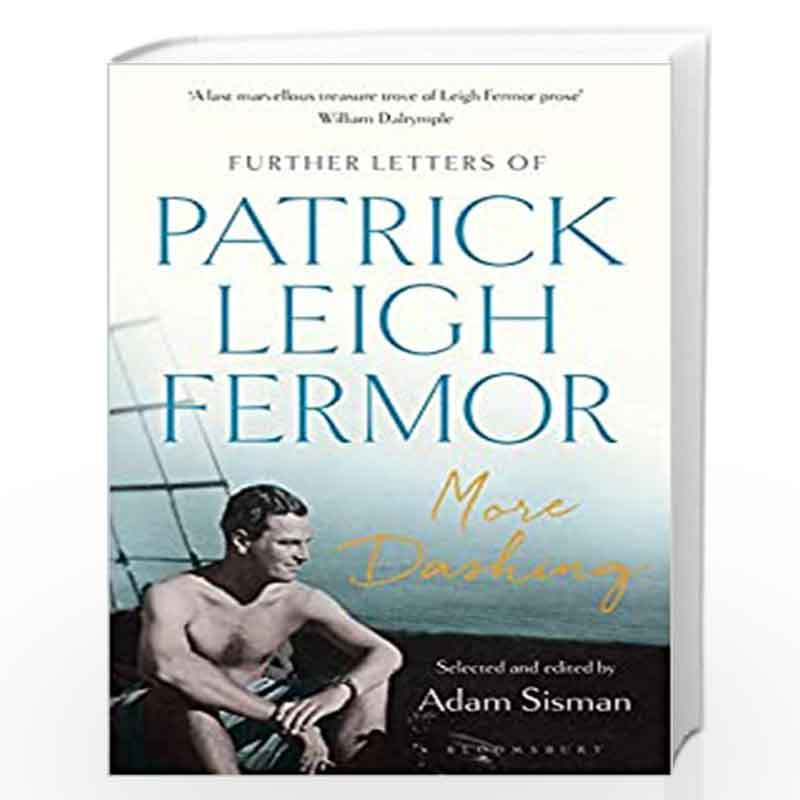 More Dashing: Further Letters of Patrick Leigh Fermor by PATRICK LEIGH FERMOR Book-9781408893692