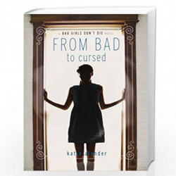 Bad Girls Don''t Die: From Bad to Cursed (Bad Girls Don''t Die, 2) by Katie alender Book-9781423137771