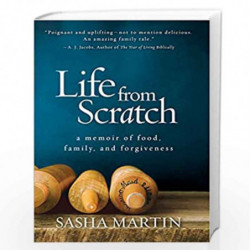 Life From Scratch: A Memoir of Food, Family, and Forgiveness by MARTIN, SASHA Book-9781426213748