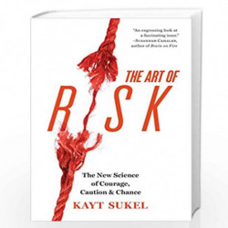 The Art of Risk: The New Science of Courage, Caution, and Chance by Kayt Sukel Book-9781426214721