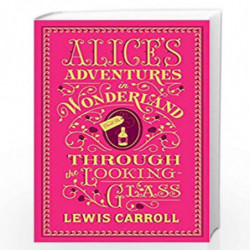 Alice''s Adventures in Wonderland and Through the Looking-Glass: (Barnes & Noble Collectible Classics: Flexi Edition) (Barnes & 