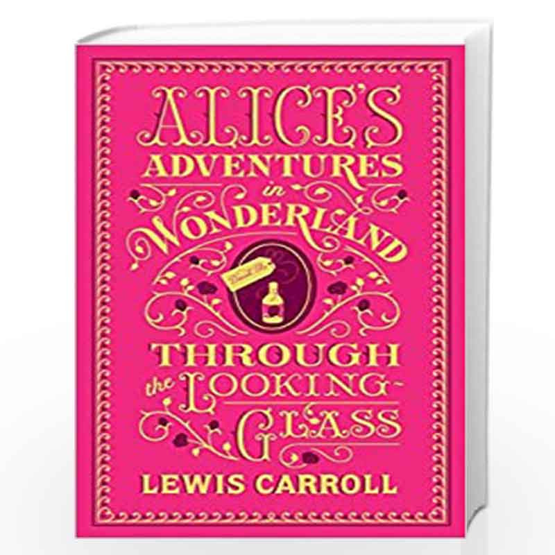 Alice''s Adventures in Wonderland and Through the Looking-Glass ...