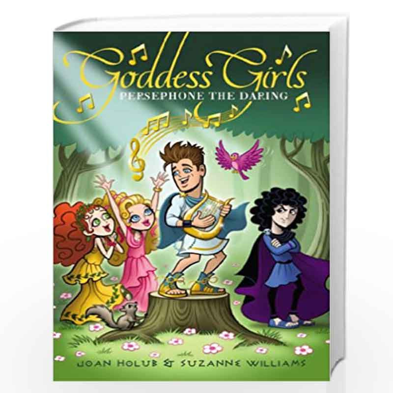 Persephone The Daring Volume 11 Goddess Girls By Joan Holub And Suzanne Williams Buy Online 7137