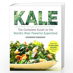 Kale: The Complete Guide to the World''s Most Powerful Superfood (Superfoods for Life) by Stephanie Pederson Book-9781454906254