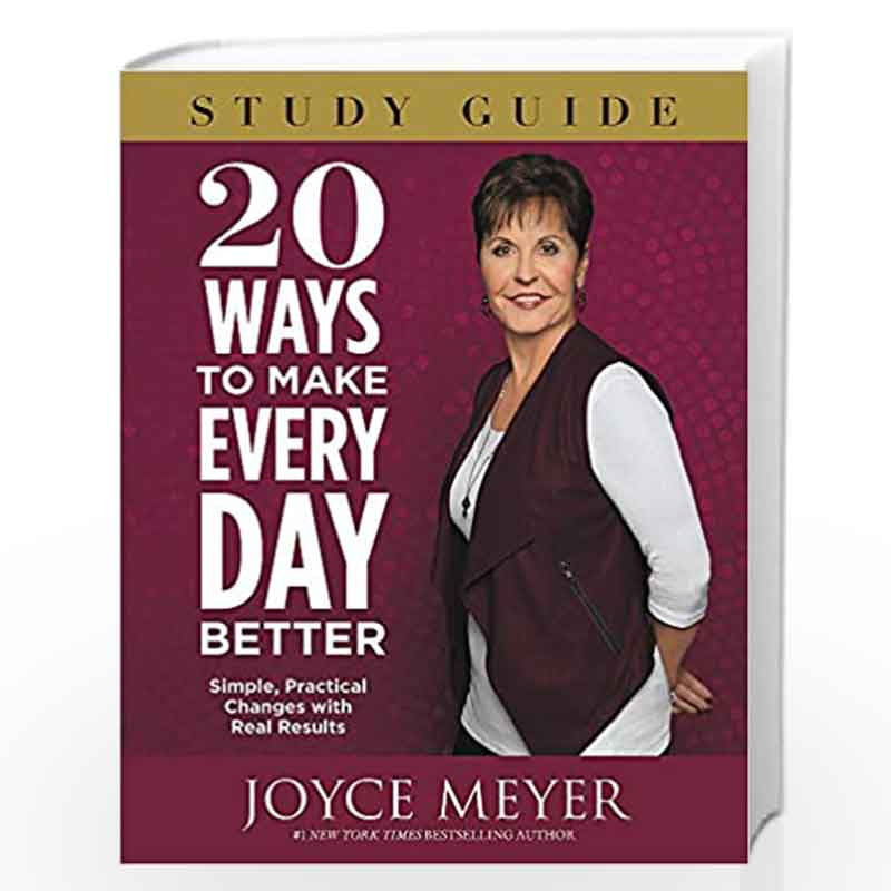 20 Ways to Make Every Day Better Study Guide: Simple, Practical Changes with Real Results by JOYCE MEYER Book-9781455543427