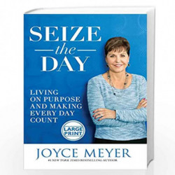 Seize the Day: Living on Purpose and Making Every Day Count by MEYER, JOYCE Book-9781455559909