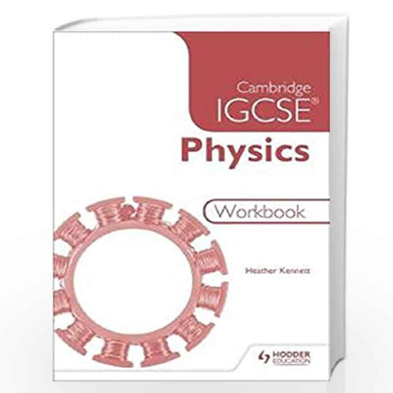 Cambridge IGCSE Physics Workbook 2nd Edition by Heahter Kennett Book-9781471807244