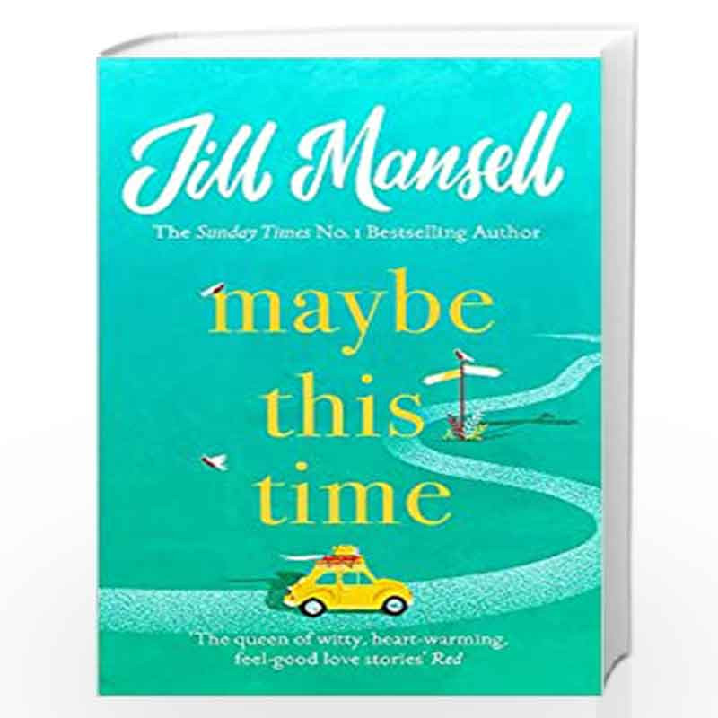 Maybe This Time: The heart-warming new novel of love and friendship from the bestselling author by MANSELL JILL Book-97814722484